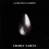 Charly Garcia - La Hija De La Lagrima (2CD) '1994