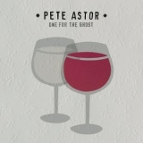 Pete Astor - One For The Ghost '2018