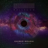 Kaiser Souzai - The Planets '2018 - Album