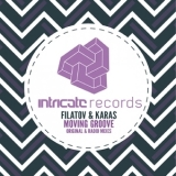 Filatov & Karas - Moving Groove (Intricate Records Intricate123) '2015
