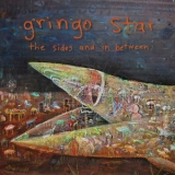 Gringo Star - The Sides And In Between '2016