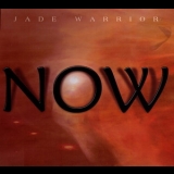 Jade Warrior - Now '2008