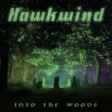 Hawkwind - Into The Woods '2017