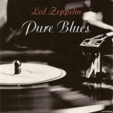 Led Zeppelin - Pure Blues '2008