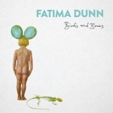 Fatima Dunn - Birds And Bones '2018