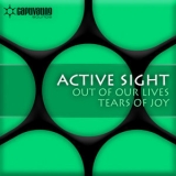 Active Sight - Out Of Our Lives, Tears Of Joy '2004