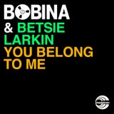 Bobina & Betsie Larkin - You Belong To Me '2011