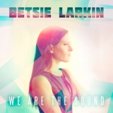 Betsie Larkin - We Are The Sound '2016