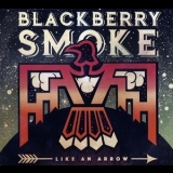 Blackberry Smoke - Like An Arrow '2016 - Album