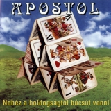 Apostol - Nehez A Boldogsagtol Bucsut Venni (CD1) '1998