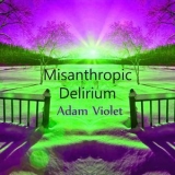 Adam Violet - Misanthropic Delirium '2018