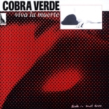 Cobra Verde - Viva La Muerte '1994