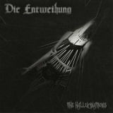 Die Entweihung - The Hallucinations '2010