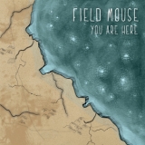 Field Mouse - You Are Here '2010