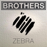 Brothers - Zebra '2018