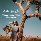 Kate Nash - Yesterday Was Forever '2018