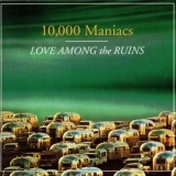 10,000 Maniacs - Love Among The Ruins '1997 - Album