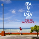 Toshiki Kadomatsu - Sea Is A Lady 2017 '2017
