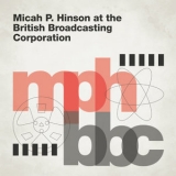 Micah P. Hinson - At The British Broadcasting Corporation '2018