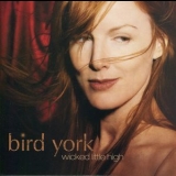 Bird York - Wicked Little High '2006