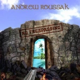 Andrew Roussak - No Trespassing '2006