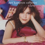 Ann Hampton Callaway - Slow '2004