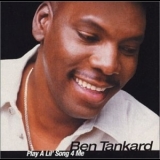 Ben Tankard - Play A Lil Song 4 Me '2003