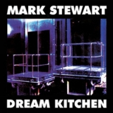 Mark Stewart - Dream Kitchen '1996