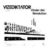 Vizediktator - Kinder Der Revolution '2018
