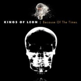 Kings Of Leon - Because Of The Times '2007