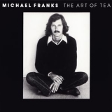 Michael Franks - The Art Of Tea '1975