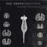 The Nerve Institute - Architects Of Flesh-Density '2011