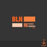 Bln - Reworked Rewired Vol 1. '2018