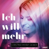 Cristina Maria Sieber - Ich Will Mehr '2018