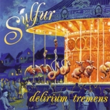 Sulfur - Delirium Tremens '1998