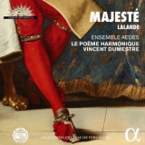 Le Poeme Harmonique, Ensemble Aedes, Vincent Dumestre - Lalande: Majeste (Collection Chateau de Versailles) '2018