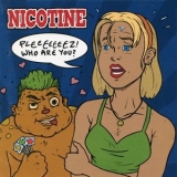Nicotine - Pleeeeeeez! Who Are You? '2000