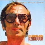 Charles Aznavour - Entre Deux Rêves '1967