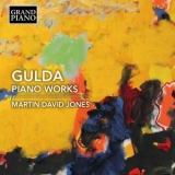 Martin David Jones - Gulda: Piano Works '2018