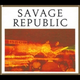 Savage Republic - Recordings From Live Performance, 1981 - 1983 '1992