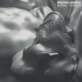 Rough Hands - Moral Terror '2018