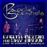 Rocket Scientists - Earth Below And Sky Above '1998