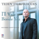 Teddy Tahu Rhodes - I'll Walk Beside You '2018