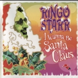 Ringo Starr - I Wanna Be Santa Claus '1999