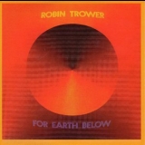 Robin Trower - For Earth Below (CD3)  '2014