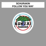 Schurakin - Follow You Way  '2016 - Single