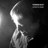 Howard Riley - Listen To Hear '2018