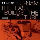 U-Nam - The Past Builds The Future '2005