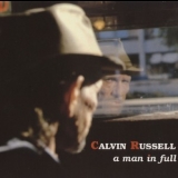 Calvin Russell - A Man In Full '2004 - Album