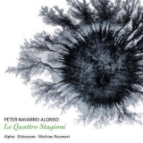 Alpha - Peter Navarro-Аlonso: Le Quattro Stagioni & Concerto In B Minor '2018